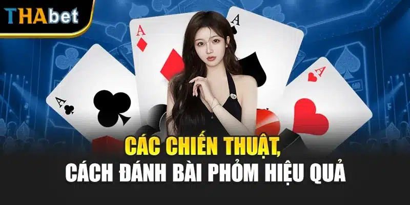 Các chiến thuật, cách đánh bài phỏm hiệu quả