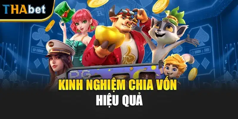 Kinh nghiệm chia vốn hiệu quả